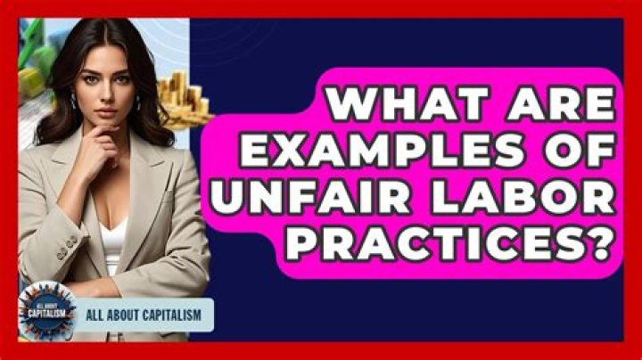What are examples of unfair labor practices?